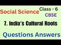 Question Answers India's Cultural Roots/ Class-6 Social Science Chapter-7 Solution cbse/ncert 