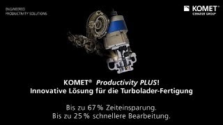 KOMET KomTronic® U-Achs Systeme – Innovative Lösung für die Turbolader-Fertigung