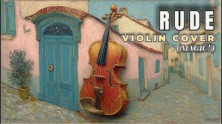 MAGIC! – Rude | Sweet & Emotional Violin Cover