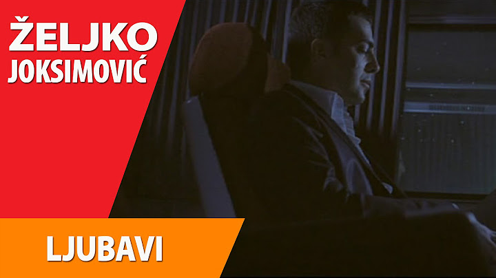 Željko Joksimović - Ljubavi [Official Music Video]