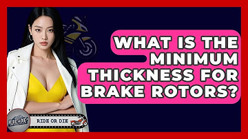 What Is The Minimum Thickness For Brake Rotors? - Ride or Die Motorcycles