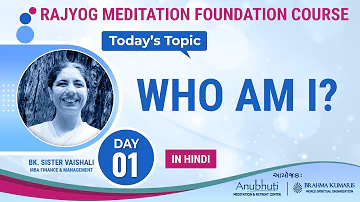 Raja yoga Meditation Course in Hindi || Day 1 - Who am I? || BK Vaishali