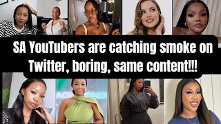 SA YOUTUBERS ARE CATCHING THE SMOKE ON TWITTER, THEY ARE BORING, SAME CONTENT 🤔😕😳✋️!!!