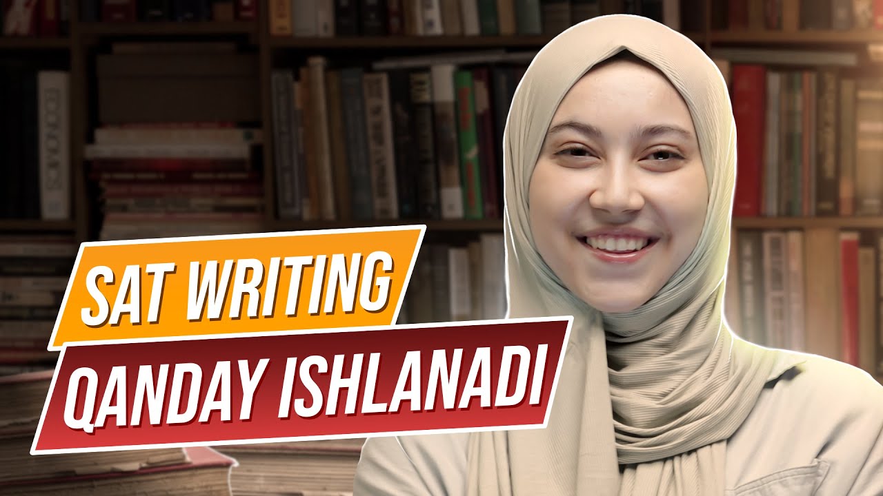 SAT WRITINGNI QANDAY ISHLASH KERAK? | MARIFAT JAMAL