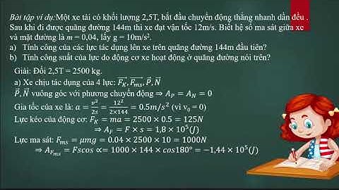Vật lý 10 - Ôn tập chương 4:Các định luật bảo toàn. Chủ đề 2: Công và công suất