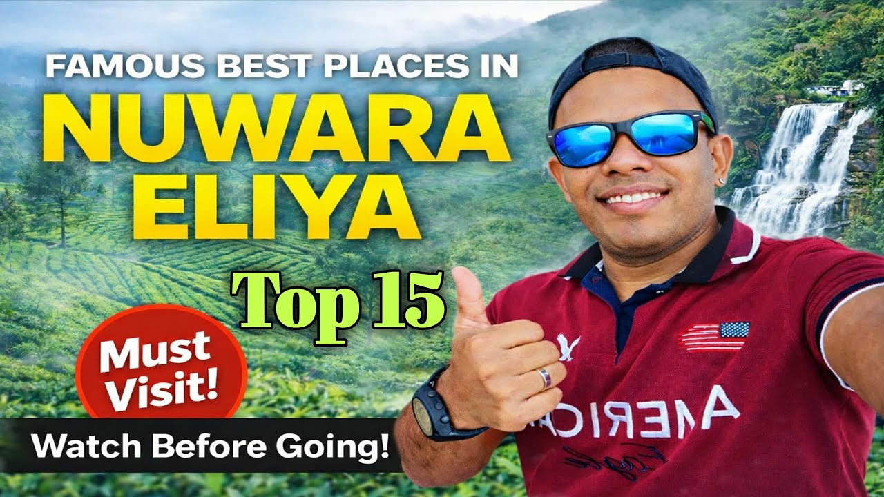 15 Famous Places To Visit in Nuwaraeliya|නුවරඑළිය බලන්න තියෙන ප්‍රසිද්ධ ස්ථාන 15ක්😍#srilanka #travel