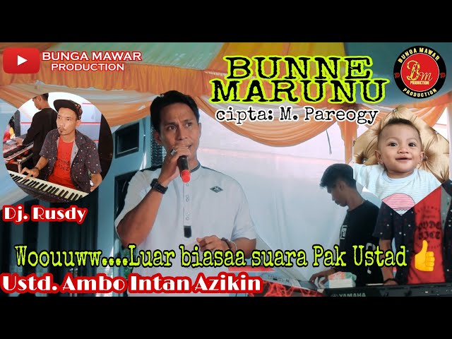 BUNNE MARUNU cipta: M. Pareogy live cover Ustd. Ambo Intan Azikin @bungamawarproduction class=