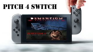 Pitch 4 Switch: Dementium 1 & 2