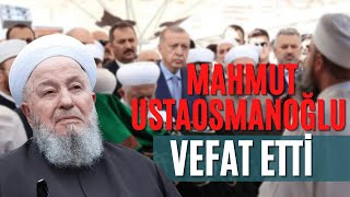 İsmailağa Cemaati Lideri Mahmut Ustaosmanoğlu Vefat Etti