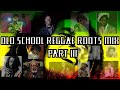 OLD SCHOOL #REGGAE #ROOTS #MIX III -  (Bob Marley, Gregory Isaacs, Israel Vibration) 2024