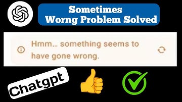Fix Something Seems To Have Gone Wrong Problem In Chatgpt.