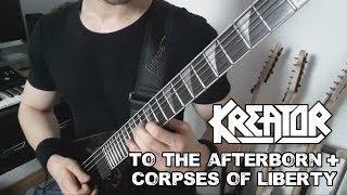 Kreator - To The Afterborn + Corpses Of Liberty | Full Guitar Cover (Tabs - All Guitars - HD)