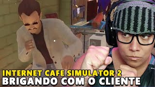 BRIGA NA LAN HOUSE - Internet Cafe Simulator 2