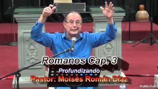 Romanos Capítulo  3   Profundizando   ---  Pastor Moisés Román Díaz