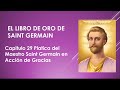 CAPITULO 29 PLATICA DEL MAESTRO SAINT GERMAIN. Libro de Oro de Saint Germain