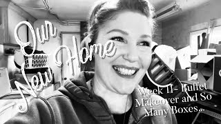 Week 11 - So Many Boxes, So Little Time | Our New Home