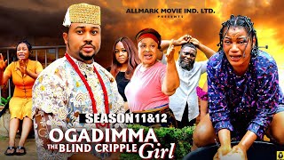 OGADIMMA THE CRIPPLE BLIND GIRL (SEASON 11&12)-2025 Latest Nigeria Nollywood MovieTrending Nollywood