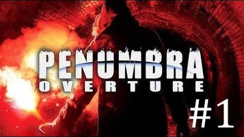Amnesia Before Amnesia - Penumbra: Overture - Part 1
