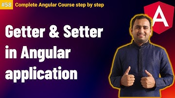 Getter and Setter in Angular | Angular Component - Getter and Setter  Complete Angular Tutorial