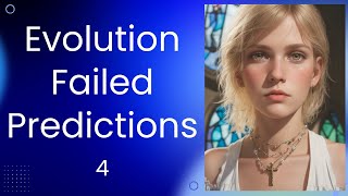 Failed Predictions Falsify Evolution (4)