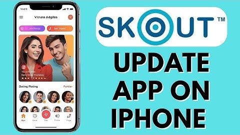 How to Update Skout App on iPhone 2025?