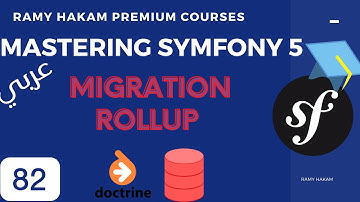#082 Mastering Symfony 5 Course Arabic |  Doctrine Migration Rollback - بالعربي Symfony شرح