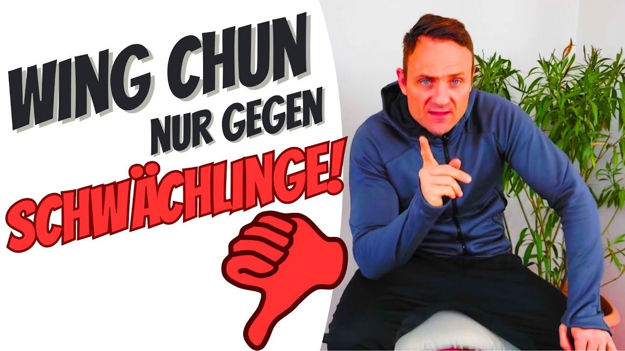 Euer Ernst? NUR gegen SCHWÄCHLINGE ist Wing Chun geeignet!?  [Die Community fragt - ich antworte!]