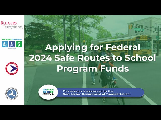 October 4 , 2023 NJDOT Applying for Federal Safe Routes to School Program Funds Webinar