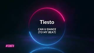 Tiesto - Can U Dance (To My Beat) [Extended Mix]