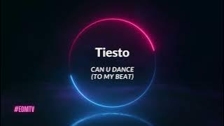 Tiesto - Can U Dance (To My Beat) [Extended Mix]