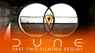 DUNE Part Two Film Production: It Begins!