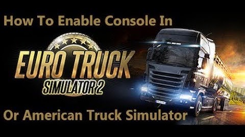 How To Enable Console/Teleport in ETS2/ATS