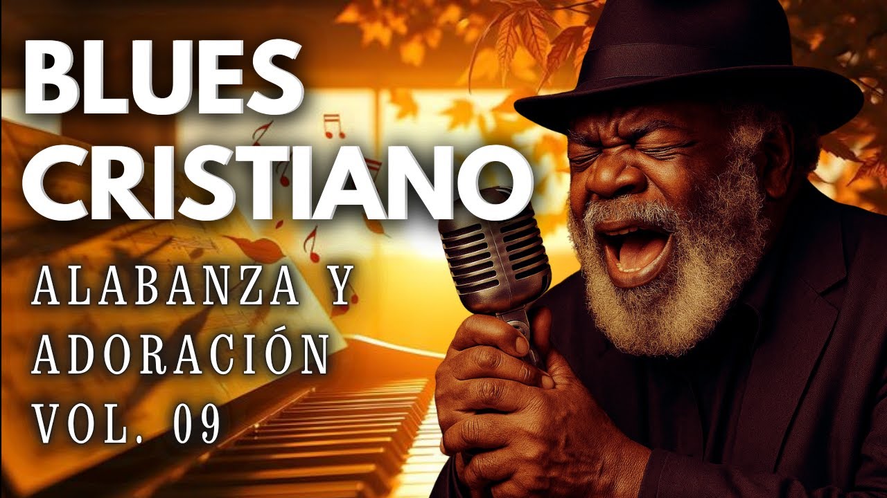 MÚSICA PARA DESCANSAR EN DIOS – BLUES CRISTIANO GOSPEL BLUES MÚSICA ...