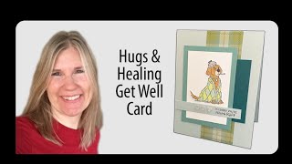 Hugs & Healing Get Well Card