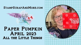 Paper Pumpkin April 2023 All the Little Things