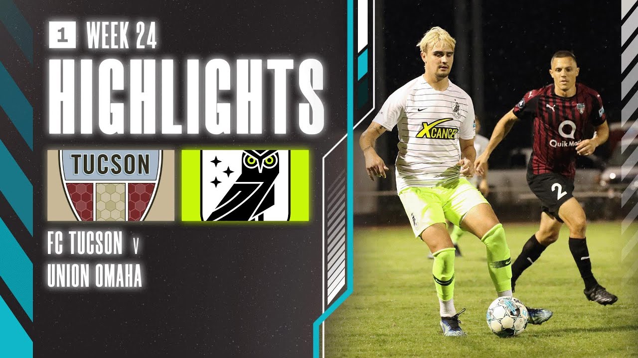 FC Tucson vs. Union Omaha - Game Highlights | 09-12-2022