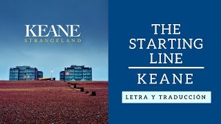 Video thumbnail of "The starting Line - Keane (Letra y Traducción)"