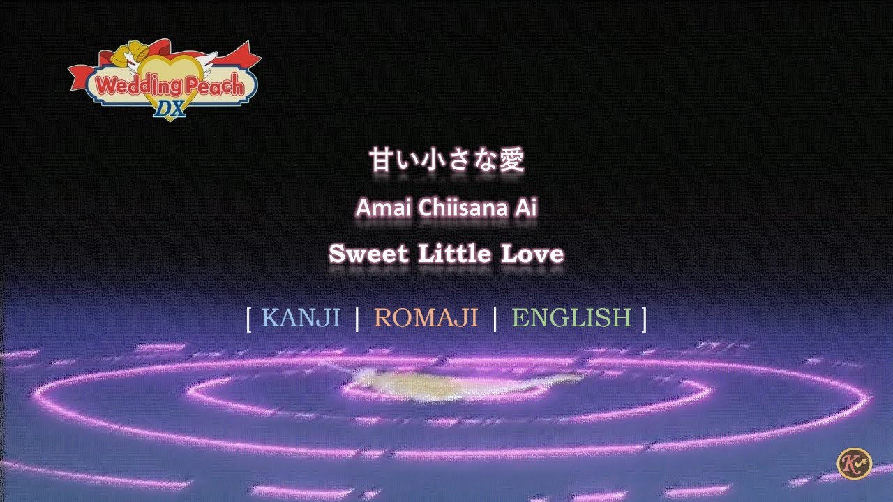 Sweet Little Love - Wedding Peach DX [Kanji/Romaji/English Lyrics