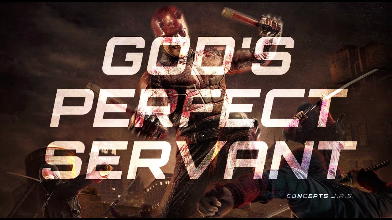 Marvel's Daredevil |  GOD'S PERFECT SERVANT.