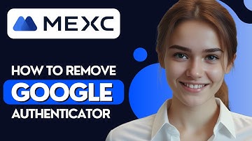 How to Remove Google Authenticator From MEXC Exchange 2025