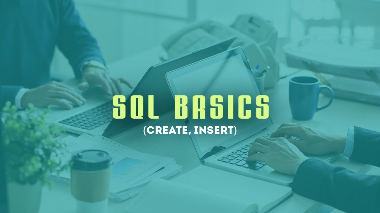 SQL Basics (create, insert)
