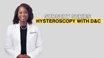 Hysteroscopy with dilation and curettage