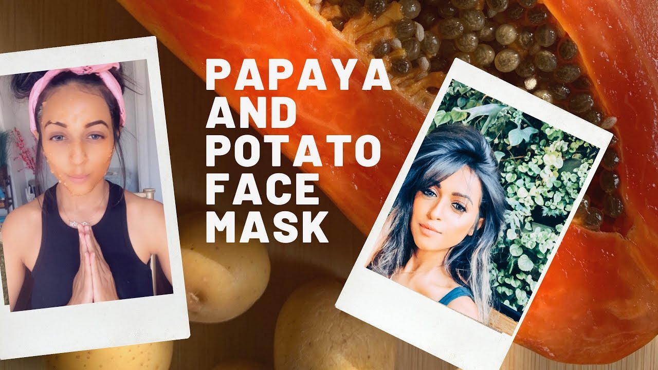 Papaya and Potato Face Mask with Kouture Artistry YouTube