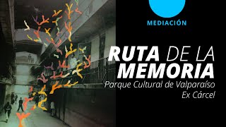 Ruta de la Memoria Parque Cultural de Valparaíso (Ex Cárcel)
