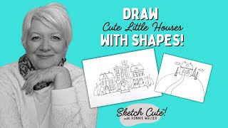 Draw Cute Little Houses using Simple Shapes —The Sketch Cute™ Way!