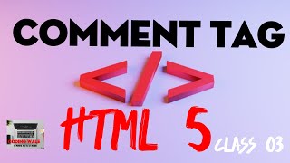comment tag in html5 | html tag series class 03||HTML 5