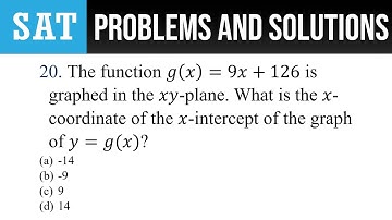 20. The function g(x)=9x+126 is graphed in the xy-plane. What is the x-coordinate of the x-intercept