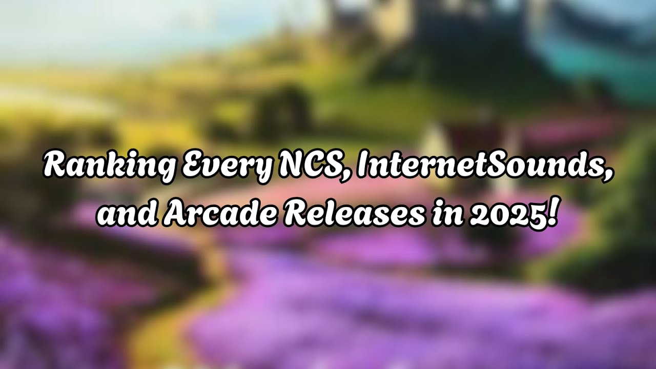 Ranking Every NCS, InternetSounds, and Arcade Releases In 2025!