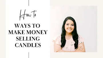 Ways to Make Money Selling Candles | Surprising Methods!