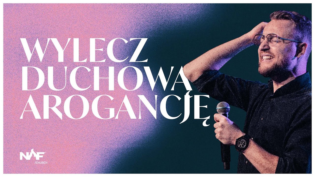 Wylecz duchową arogancję | PS Jakub Kamiński | NOF Church